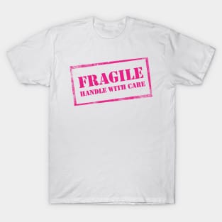 Fragile, Handle with Care T-Shirt